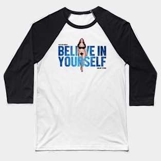 believe in Yourself Baseball T-Shirt